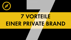 7 Vorteile einer Private Brand