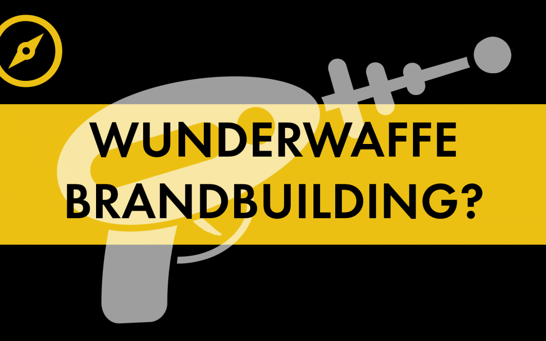 #002 Wunderwaffe Brandbuilding?