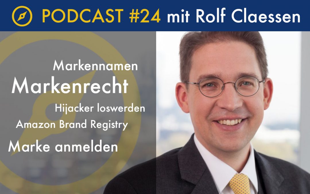 Podcast #24 Markenrecht mit Rolf Claessen